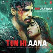 Tum Hi Aana - Marjaavaan Mp3 Song